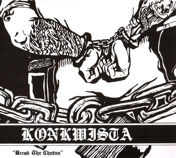 Konkwista  \"Break The Chains\" digipak